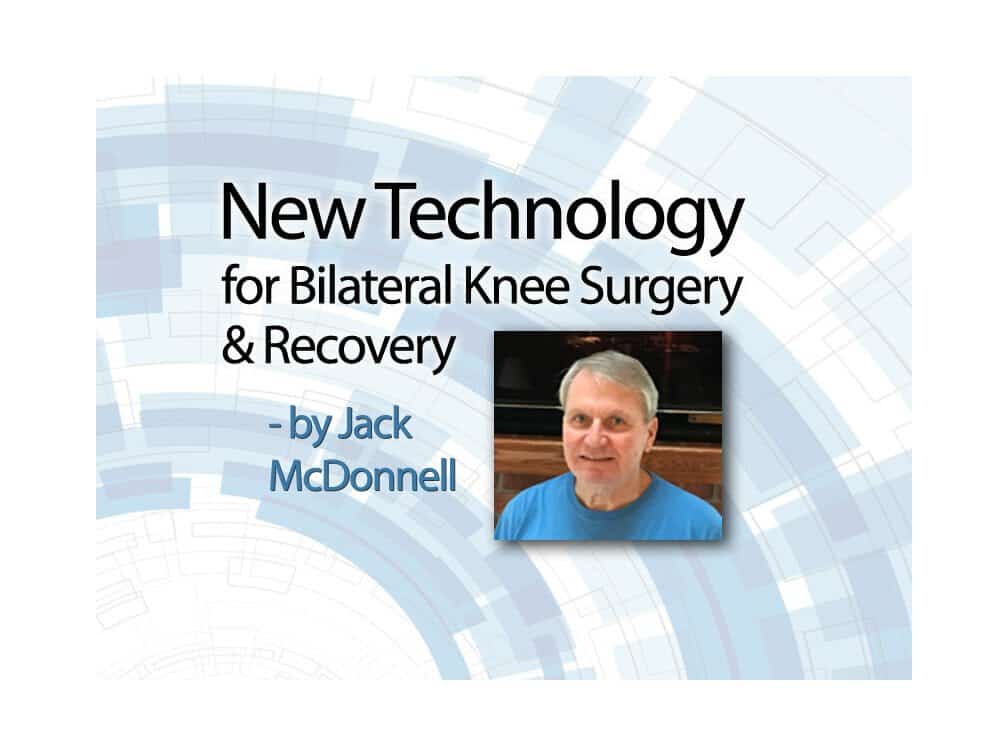 New Technology for Bilateral Knee Replacement