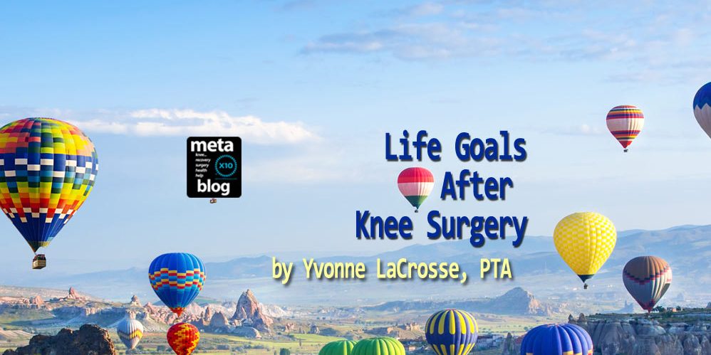 Life Goals After Knee Surgery Life Goals After Knee Surgery