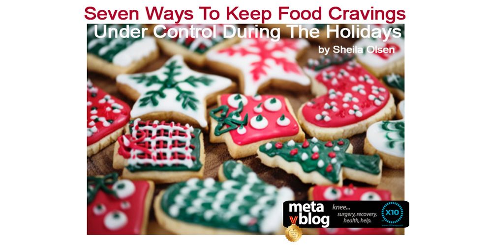 Keep Food Cravings Under Control During The Holidays Keep Food Cravings Under Control During The Holidays
