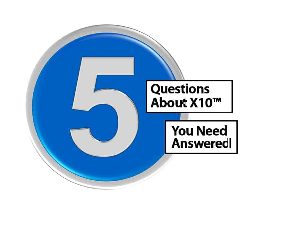 Five Questions About X10 Five Questions About X10