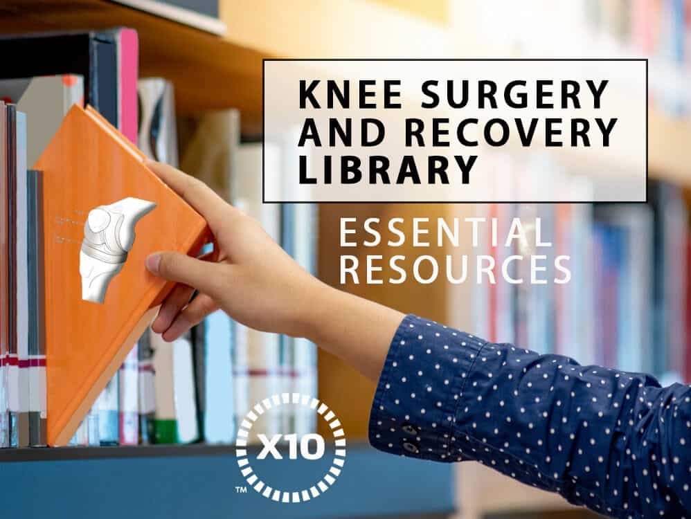 Educational Resources for Knee Surgery and Recovery Educational Resources for Knee Surgery and Recovery