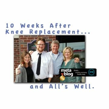10 Weeks After Knee Replacement