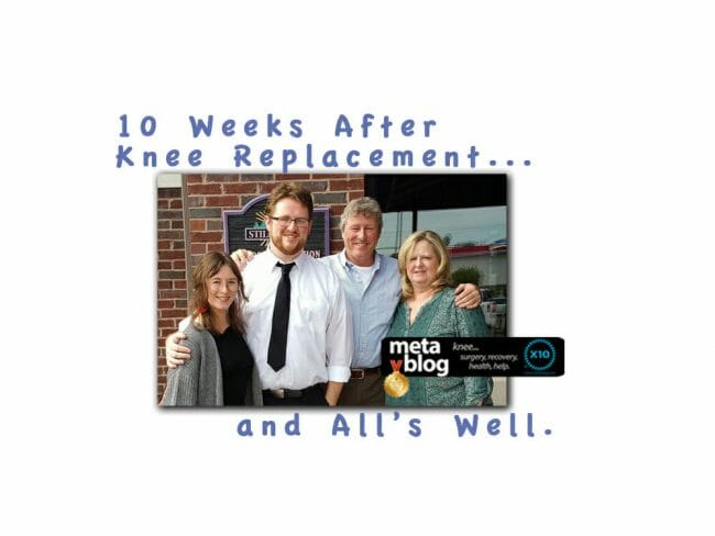 10 Weeks After Knee Replacement