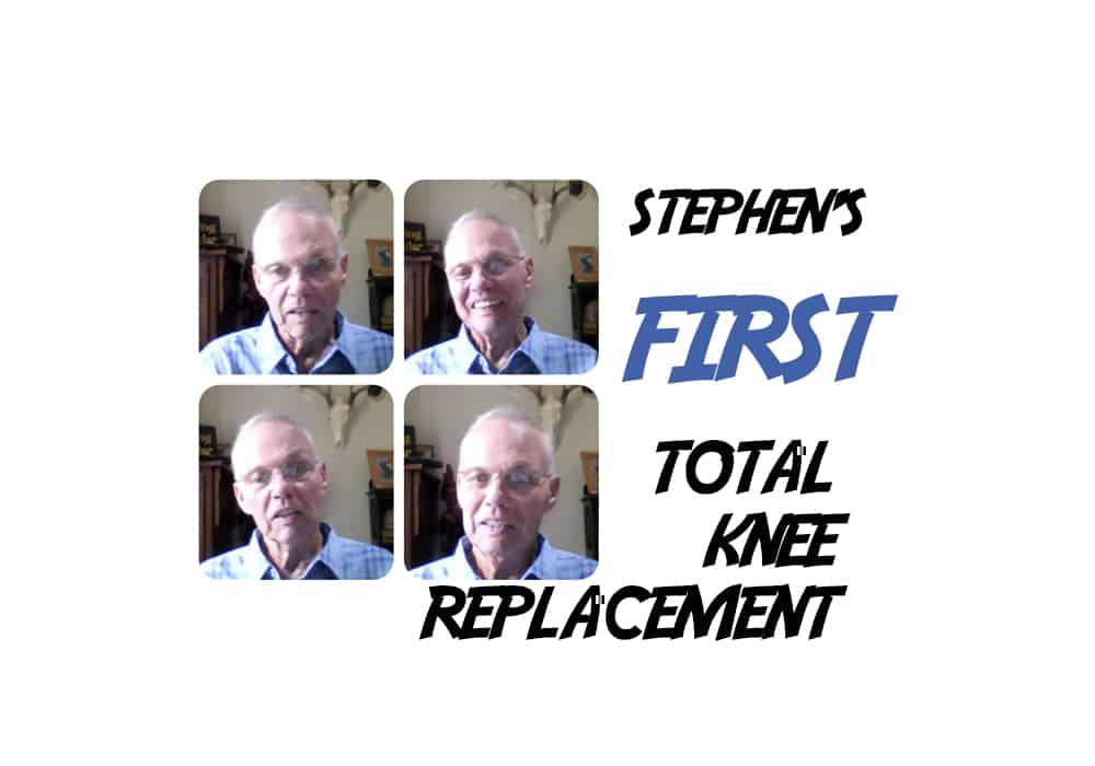 STEPHEN-HANSEN-STEPHEN'S-FIRST-TOTAL-KNEE-REPLACEMENT