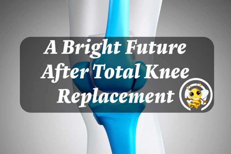 A Bright Future After Total Knee Replacement A Bright Future After Total Knee Replacement