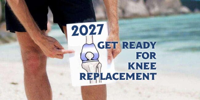 2027-GET READY FOR KNEE REPLACEMENT