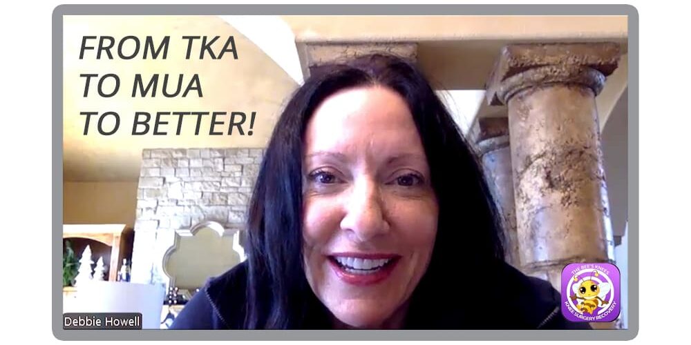 FROM-TKA-TO-MUA-TO-BETTER DEBBIE HOWELL FROM-TKA-TO-MUA-TO-BETTER DEBBIE HOWELL
