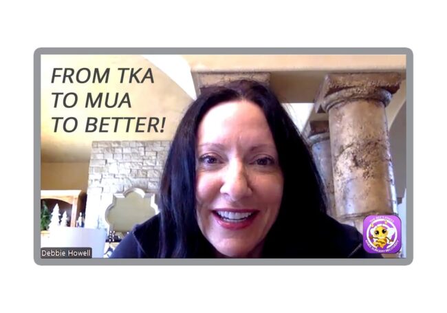 FROM-TKA-TO-MUA-TO-BETTER DEBBIE HOWELL